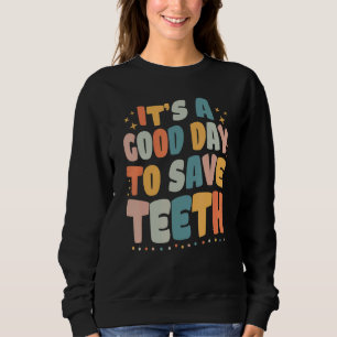 Sudadera Dental Es Un Buen Día Para Salvar Dientes Dentista