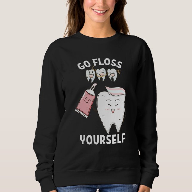 Sudadera Dental Floss Design For Men Women Go Floss Yoursel (Anverso)