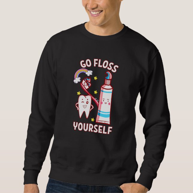 Sudadera Dental Floss Design For Men Women Go Floss Yoursel (Anverso)