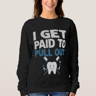 Sudadera Dental Gracioso Me Pagan Tira De Dientes Denti