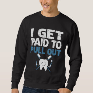 Sudadera Dental Gracioso Me Pagan Tira De Dientes Denti