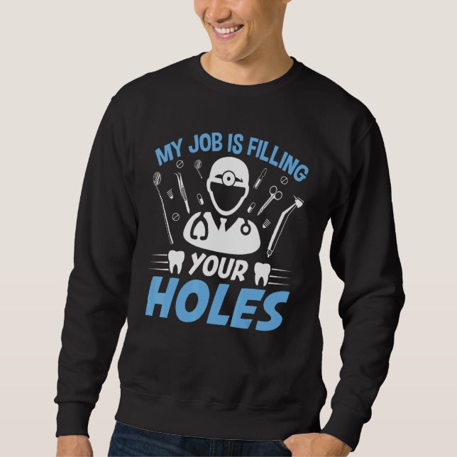 Sudadera Dental Hygienist  Dentist Filling Holes Teeth Dent (Anverso)