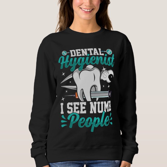 Sudadera Dental Hygienist I See Numb People, Funny Teeth Co (Anverso)