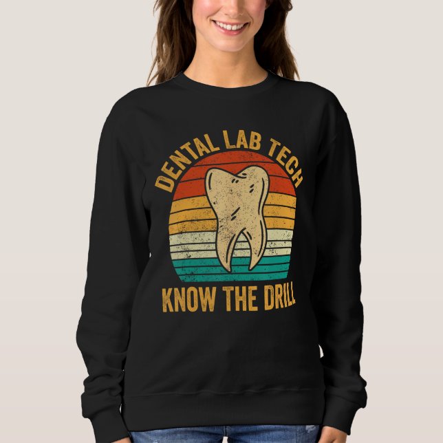 Sudadera Dental Lab Tech Know The Drill Technician Dentistr (Anverso)