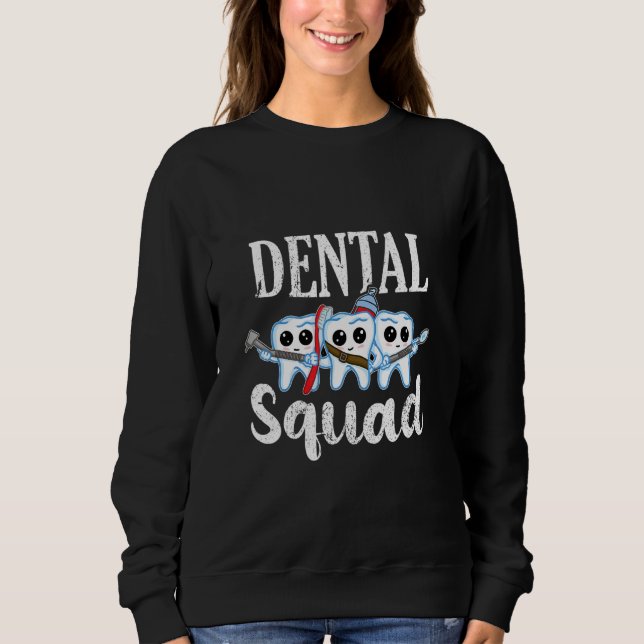 Sudadera Dental Squad   Hygienist Dentistry Dental Doctor (Anverso)