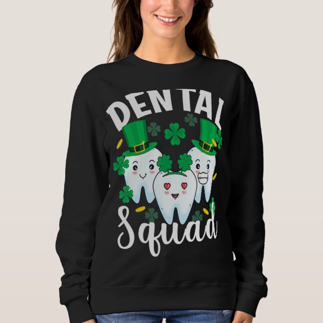 Sudadera Dental Squad Tooth Dental Assistant St Patricks Da (Anverso)