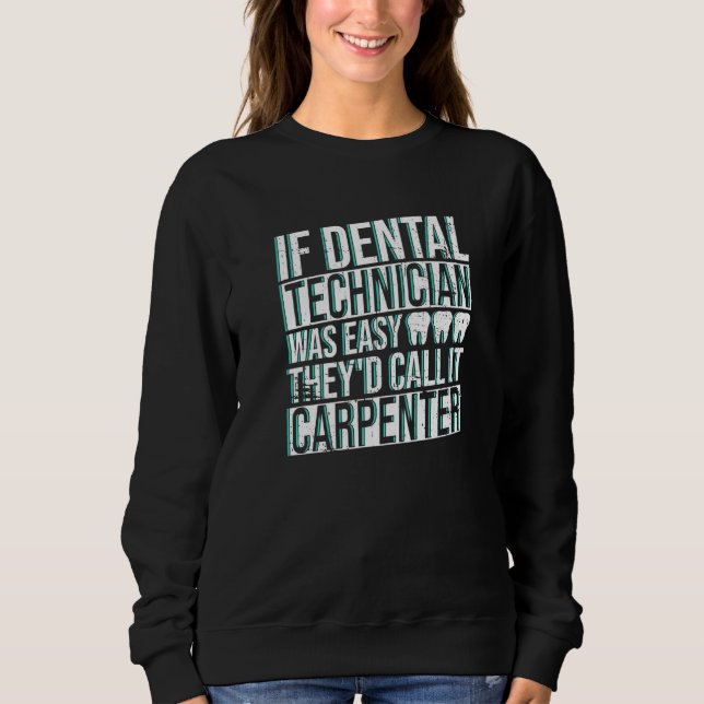 Sudadera Dental Technician And Dental Lab Technicians Work  (Anverso)