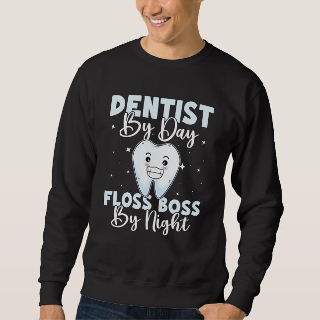 Sudadera Dentist By Day Floss Boss By Night (Anverso)