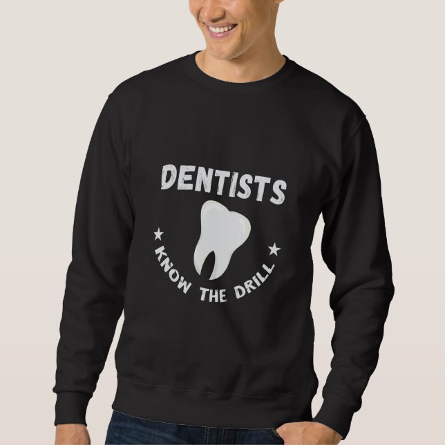 Sudadera Dentist Know The Drill Tooth Dental Office Dental  (Anverso)