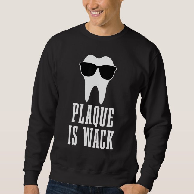 Sudadera Dentist Plaque Es Wack Dental Student Assistant Hy (Anverso)