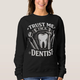 Sudadera Dentista Confíe en mí soy un dentista