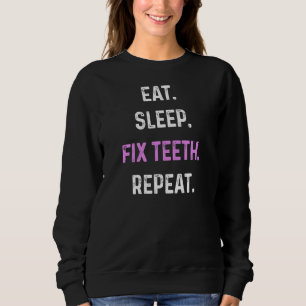 Sudadera Dentista de mujeres Come Duerme Arregla Dientes Re