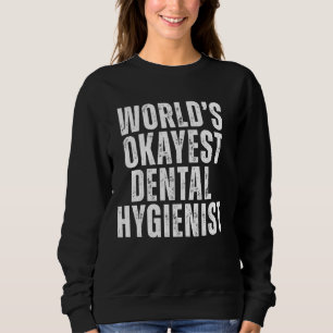 Sudadera Dentista divertida e higienista dental más Okayest