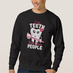 Sudadera Dentista Divertido - Me gustan más los dientes que