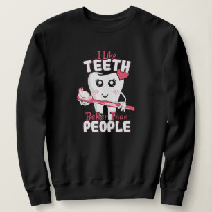 Sudadera Dentista Divertido - Me gustan más los dientes que
