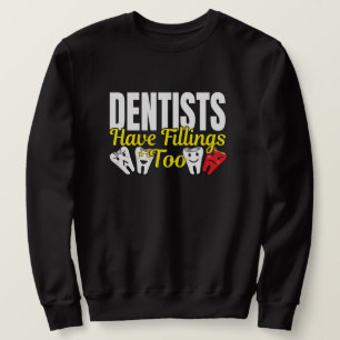 Sudadera Dentista También Tiene Empastes - Chiste de Sentim