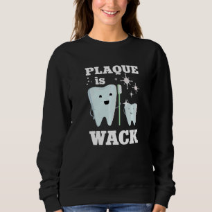Sudadera Dentistry Dental Plaque Es Wack 1