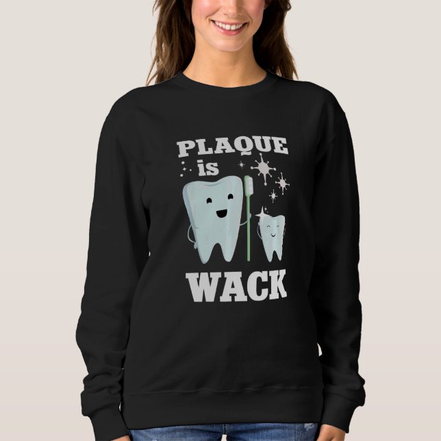 Sudadera Dentistry Dental Plaque Es Wack 1 (Anverso)