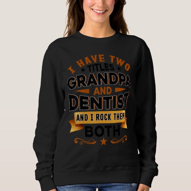 Sudadera Dentistry Dentist Dental Assistant Dental Grandpa  (Anverso)