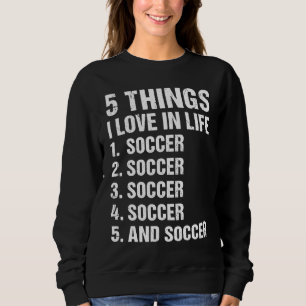 Sudadera Deporte 5 Cosas Que Amo En La Vida Fútbol