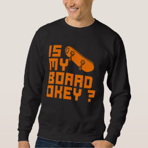 Sudadera Deporte de Hobby de Patineta ¿Está Bien Mi Tabla C