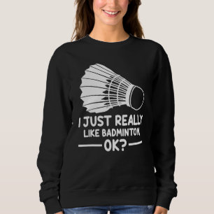 Sudadera Deportes de Badminton Me Gusta Realmente Badminton