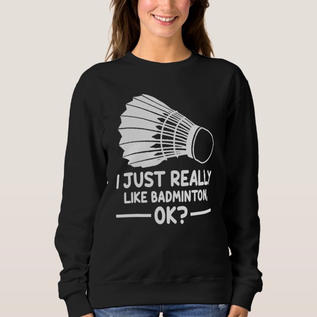 Sudadera Deportes de Badminton Me Gusta Realmente Badminton (Anverso)