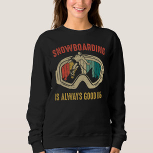 Sudadera Deportes De Invierno De Snowboard Siempre Es Un Bu