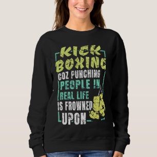 Sudadera Deportes de Kickboxing Sarcástico para cualquier K