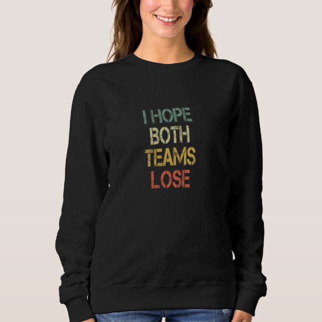 Sudadera Deportes retro graciosos espero que ambos equipos  (Anverso)