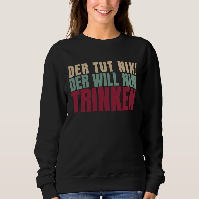 Sudadera Der Tut Nix Der Will Just Drink (Anverso)
