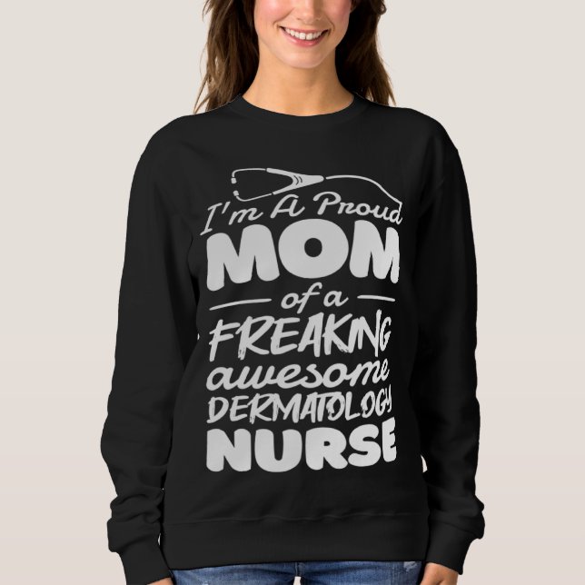 Sudadera Dermatology Nurse Mom for Dermatologist Mommy (Anverso)