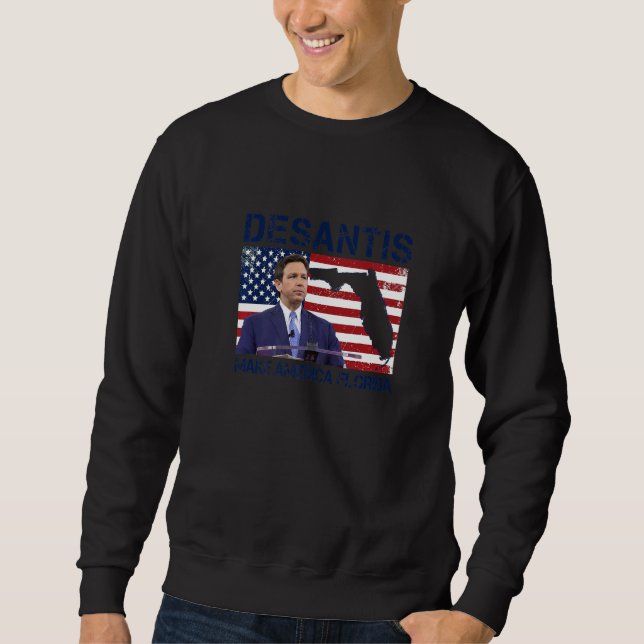 Sudadera Desantis 2024 Make America Florida Flag Election R (Anverso)