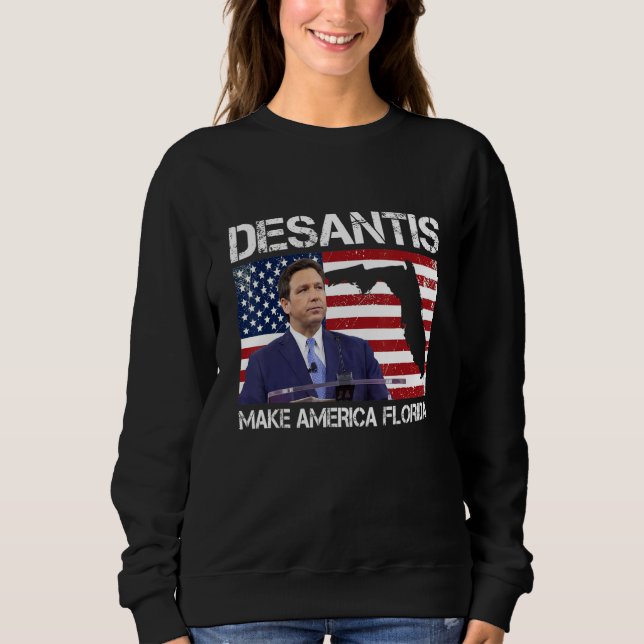 Sudadera Desantis 2024 Make America Florida Flag Election R (Anverso)