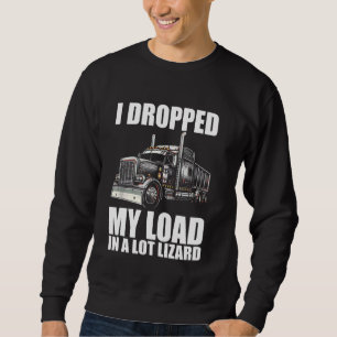 Sudadera Descartó mi carga en un camión divertido Lot Lizar