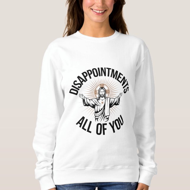 Sudadera Descepciones Sarcásticos Todos Ustedes Cristianos  (Anverso)