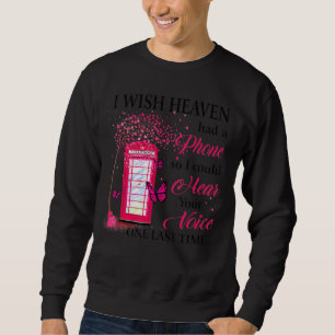 Sudadera Desearía que el cielo tuviera un teléfono para pod