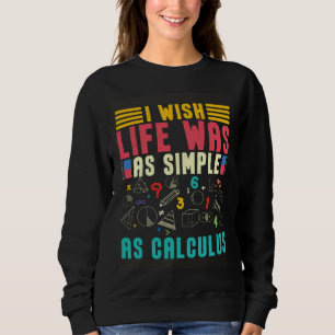 Sudadera Desearía que la vida fuera tan simple como las mat