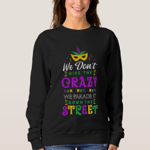 Sudadera Desfile Mardi Gras No Escondemos El Crazy Festiva