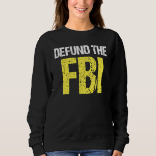 Sudadera Desfinanciar al FBI FBI Dice Activismo Político