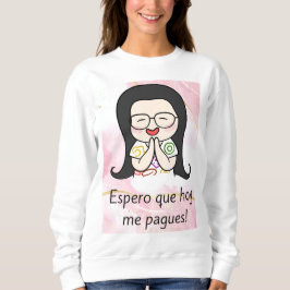 Sudadera desgraciadamente me pagues