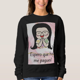 Sudadera desgraciadamente me pagues