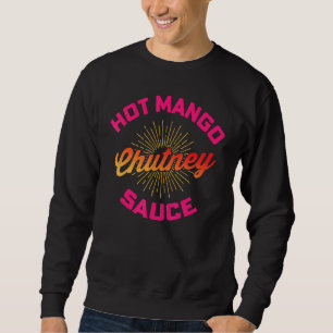 Sudadera Desi Urdu Hindi Trending Hot Mango Chutney Sauce