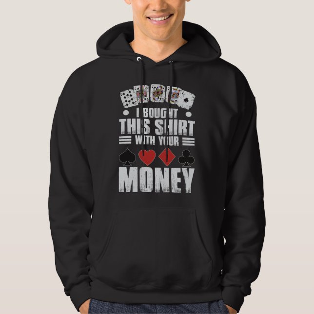 Sudadera design for men i bought this  with your money gamb (Anverso)