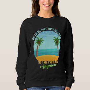 Sudadera Despachador de Incendios Retirado No Es Mi Problem