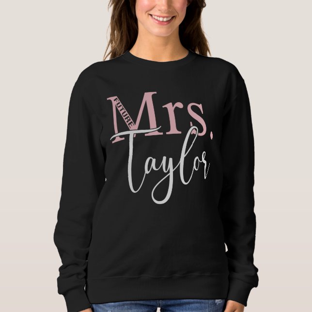 Sudadera Despedida de soltera de Future Mrs Taylor Bridal S (Anverso)