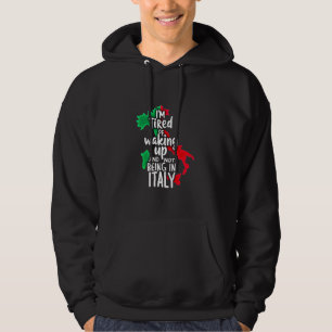 Sudadera Despertando en Italia Funny Bandera italiana Itali