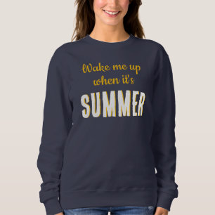 Sudadera Despierta cuando sea verano camiseta