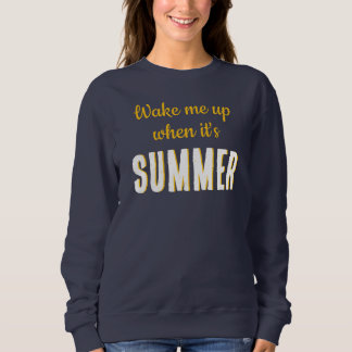 Sudadera Despierta cuando sea verano camiseta