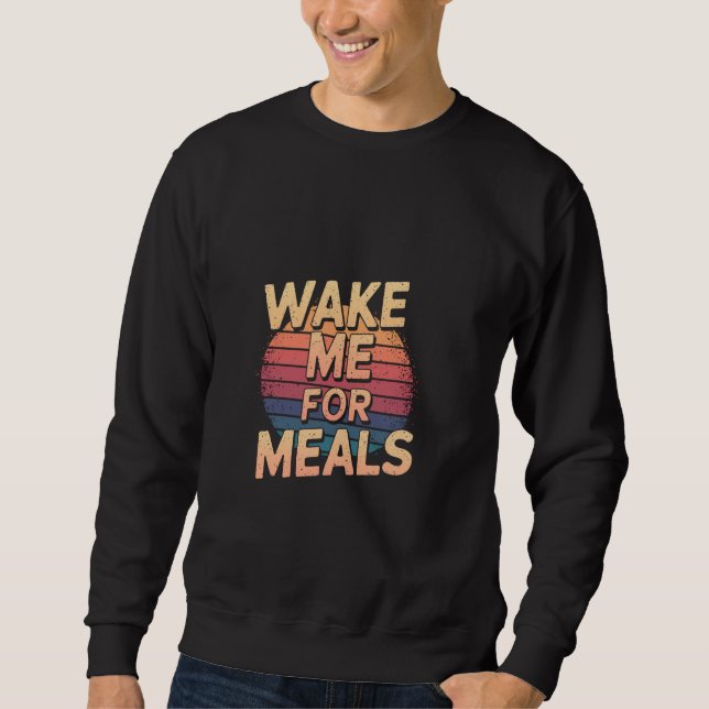Sudadera Despiértame Por Comidas Dormir Comida Nap — (Anverso)